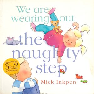 We are Wearing Out the Naughty Step