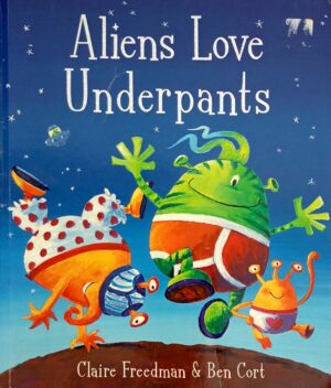 Aliens Love Underpants!