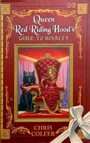 Queen Red Riding Hood's Guide to Royalty (Land of Stories)