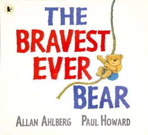 The Bravest Ever Bear