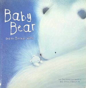 Baby Bear and the Big, Wide World