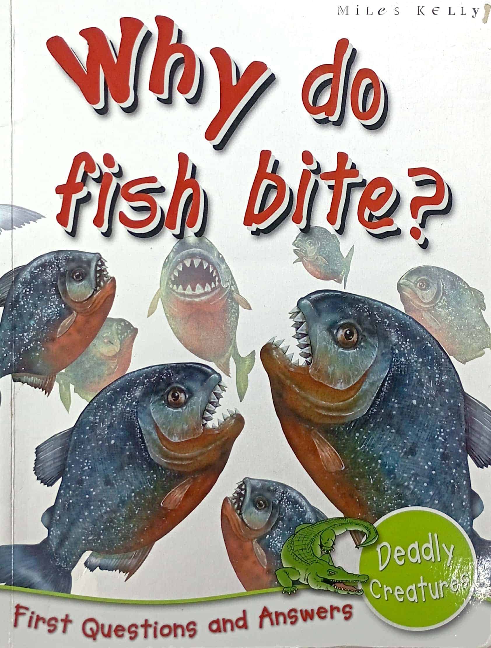 Deadly Creatures: Why Do Fish Bite? (First Questions And Answers)