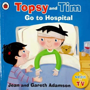 Topsy And Tim Go To Hospital (Topsy & Tim)